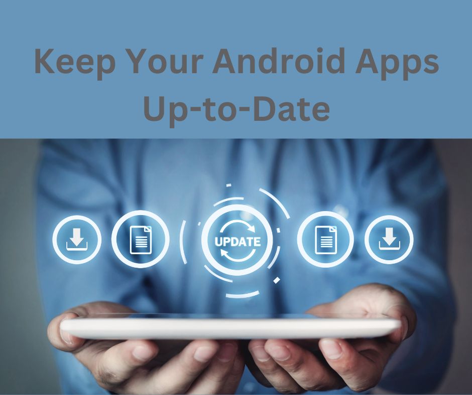 Keep Your Android Apps Up-to-Date