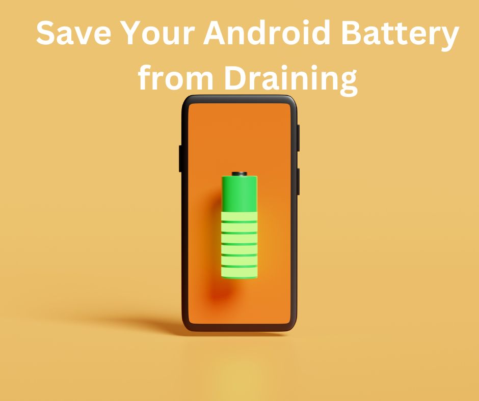 Stop Android Battery Draining Fast