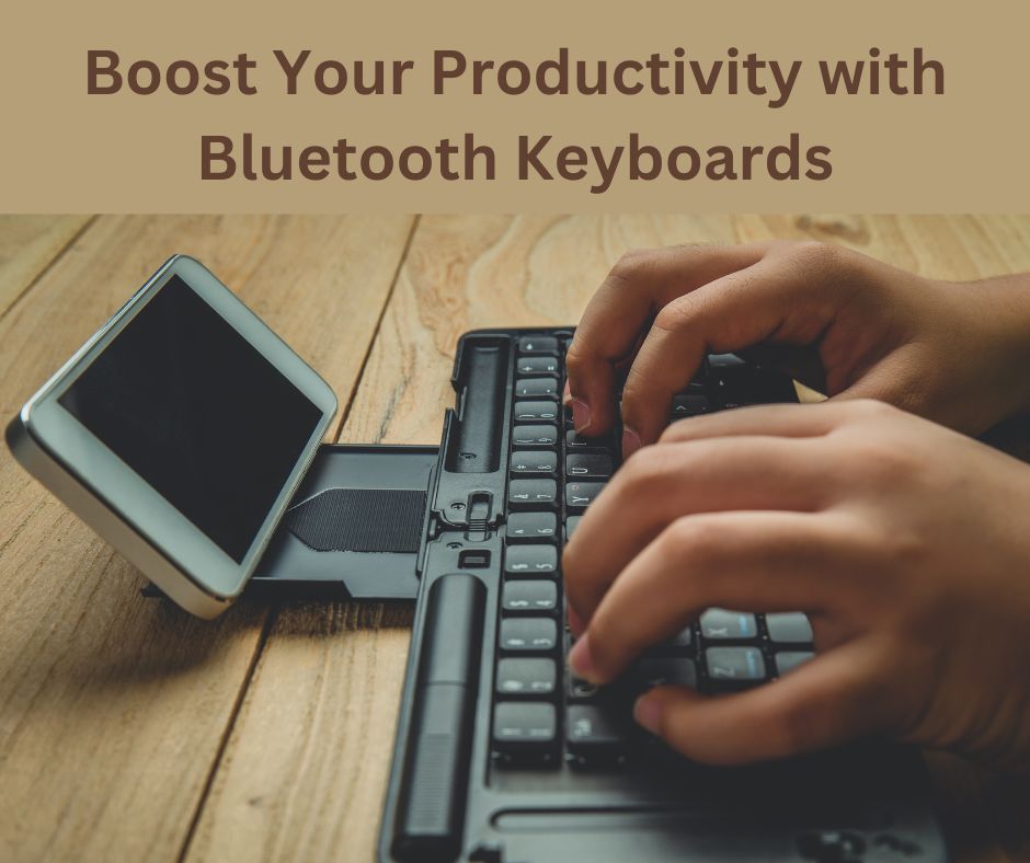 Boost Your Productivity with Bluetooth Keyboard