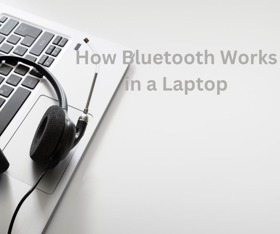 How Bluetooth Works in a Laptop