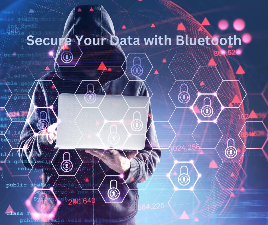 Secure Your Data with Bluetooth : Key Measures