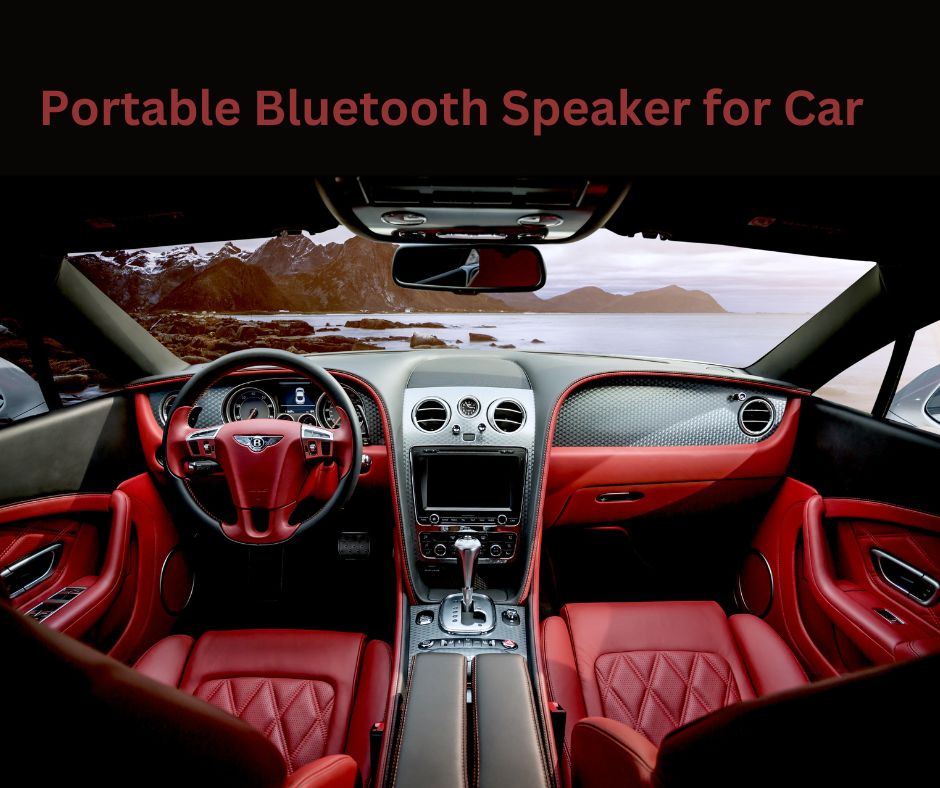 Sync Your Sounds: A Guide to Portable Bluetooth Speaker for Car